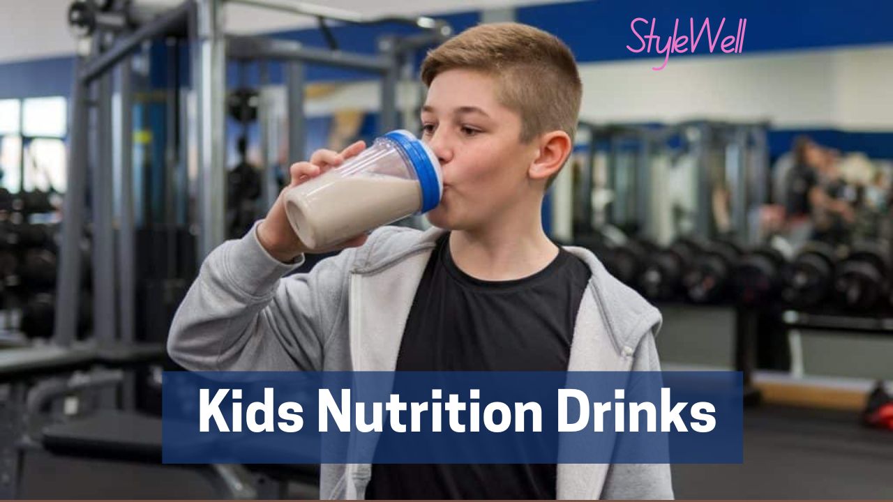 Kids Nutrition Drinks: The Fuels for Kid’s Body - Style Well Blog - The Lifestyle and Wellness Blog