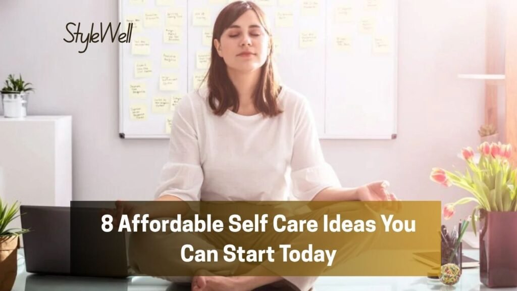 8 Free and Affordable Self Care Ideas