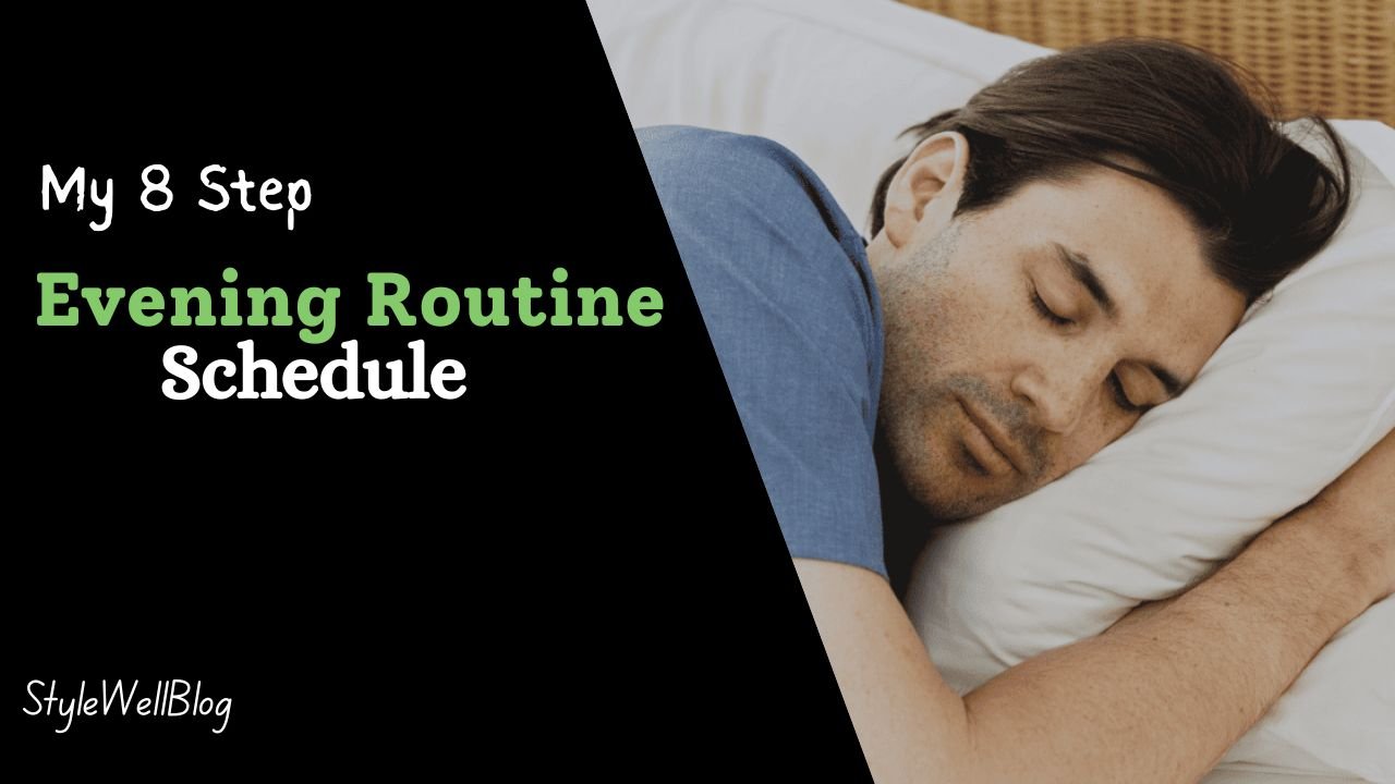 My 8 Step Workable Evening Routine Schedule