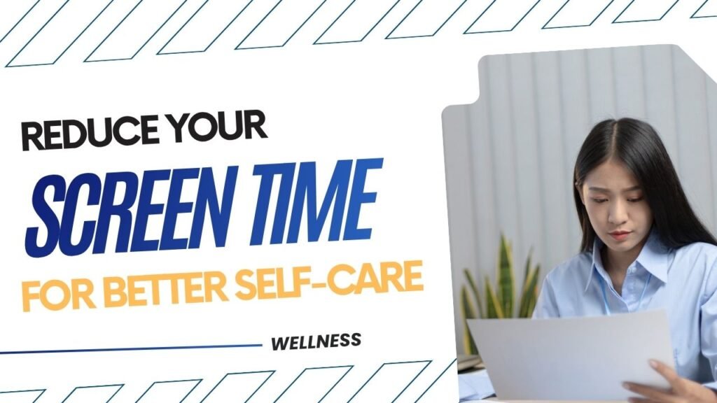 5. Reduce Screen Time and Take Social Media Breaks