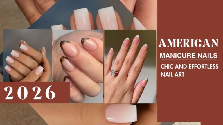 5 Chic American Manicure Nails to try in 2026 including short American manicure nails, natural American manicure nails, gel American manicure nails, and more.