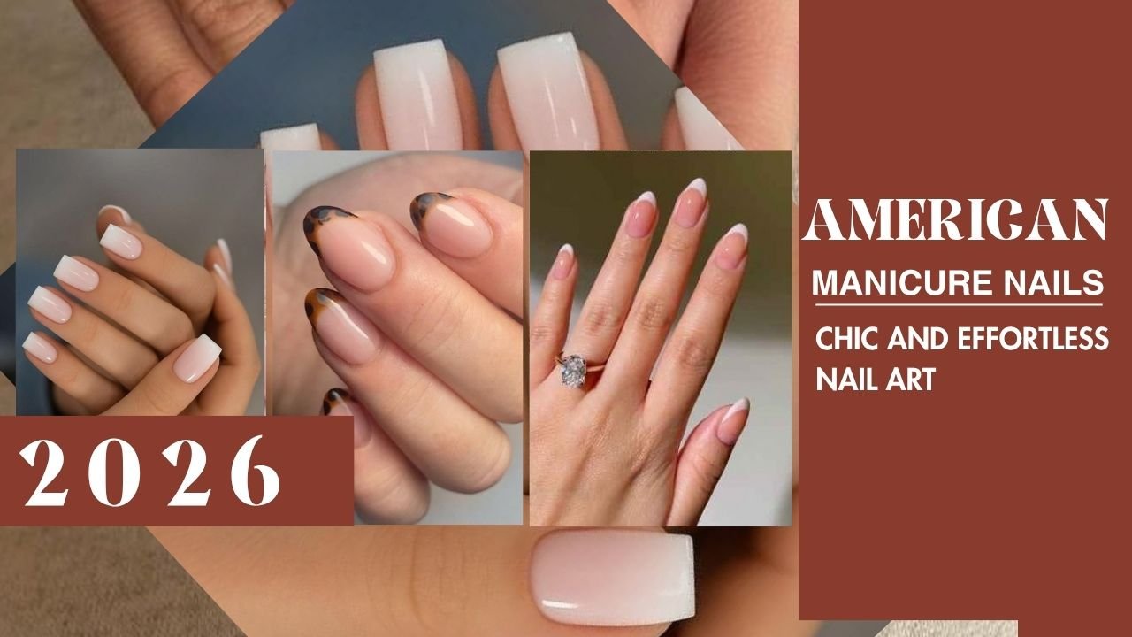 5 Chic American Manicure Nails to try in 2026 including short American manicure nails, natural American manicure nails, gel American manicure nails, and more.
